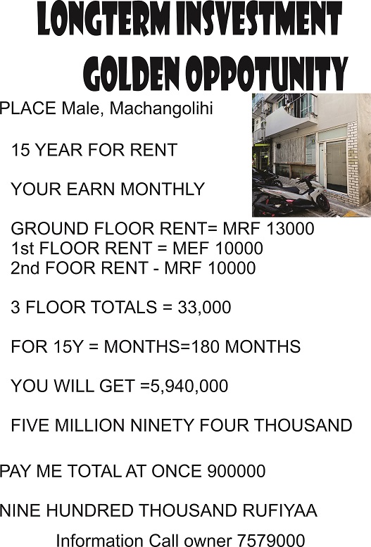 GOLDEN OPPOTUNITY FOR LONGTERM INVESTMENT,3 FLOOR — Malé — Machchangolhi